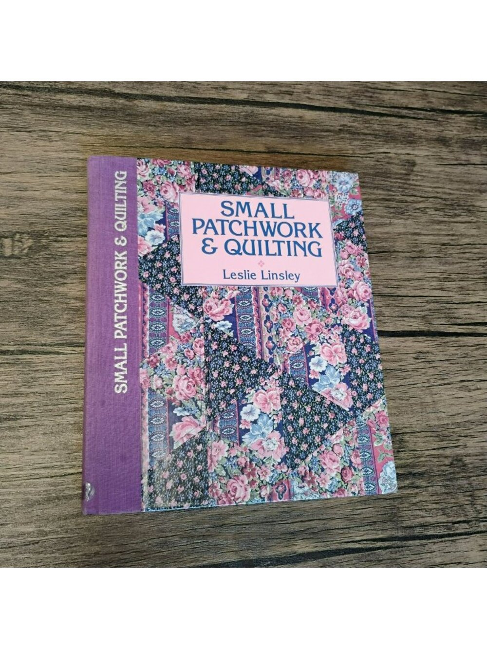 Small Patchwork & Quilting By Leslie Linsley Hardcover Book 1993 Meredith Press